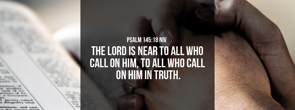 Psalm 145:18 NIV